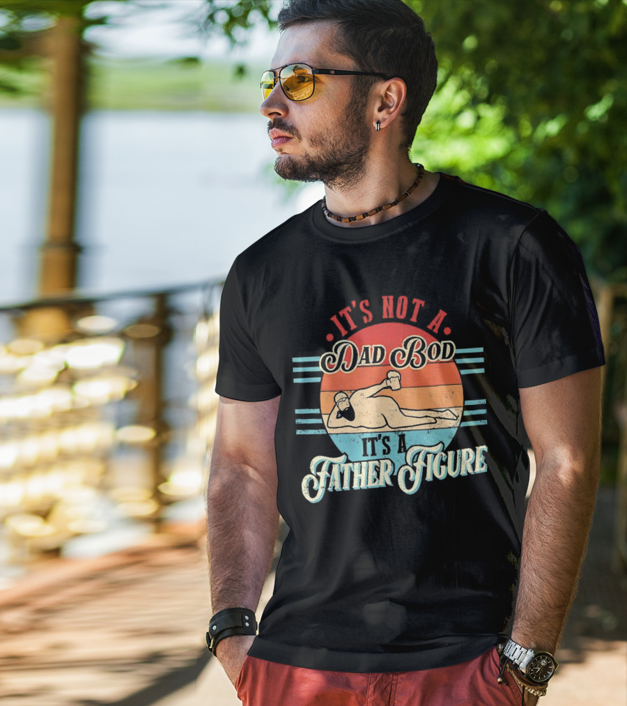 It's Not A Dad Bod It's A Father Figure Retro Vintage Reclined Bearded Man With Beer T-Shirt