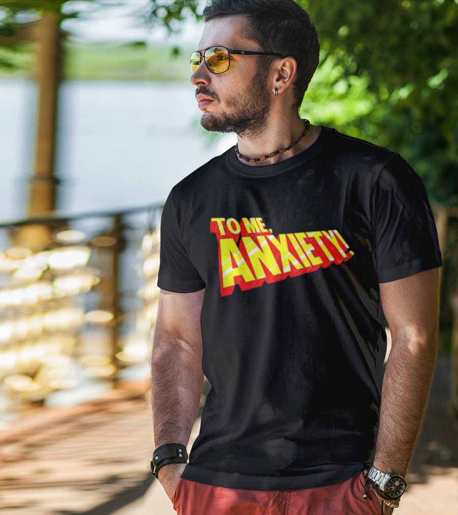 To Me, Anxiety Bold Comic Book T-Shirt