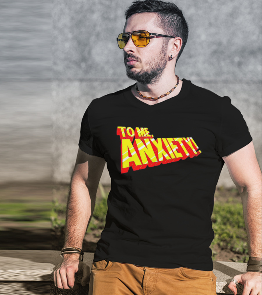 To Me, Anxiety Bold Comic Book T-Shirt
