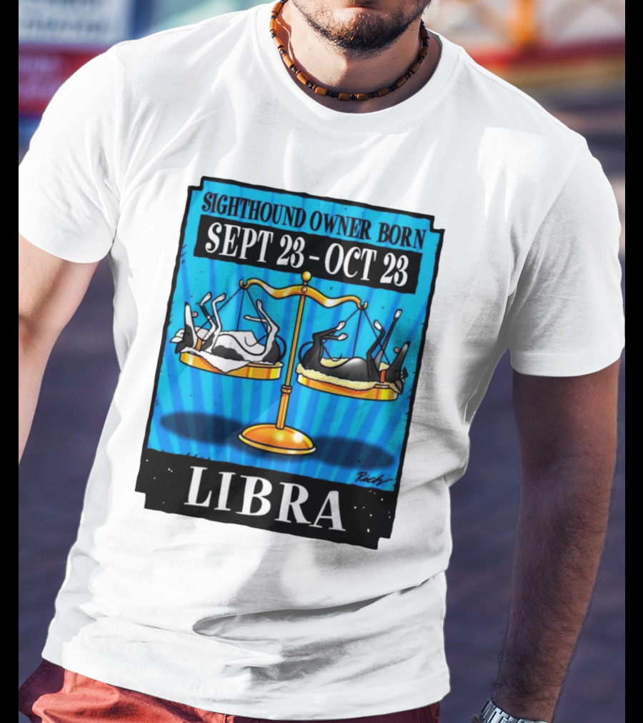 Sighthound Owner Born Libra Sept 23-Oct 23 T-Shirt
