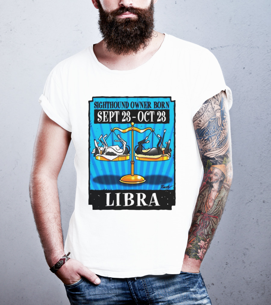 Sighthound Owner Born Libra Sept 23-Oct 23 T-Shirt