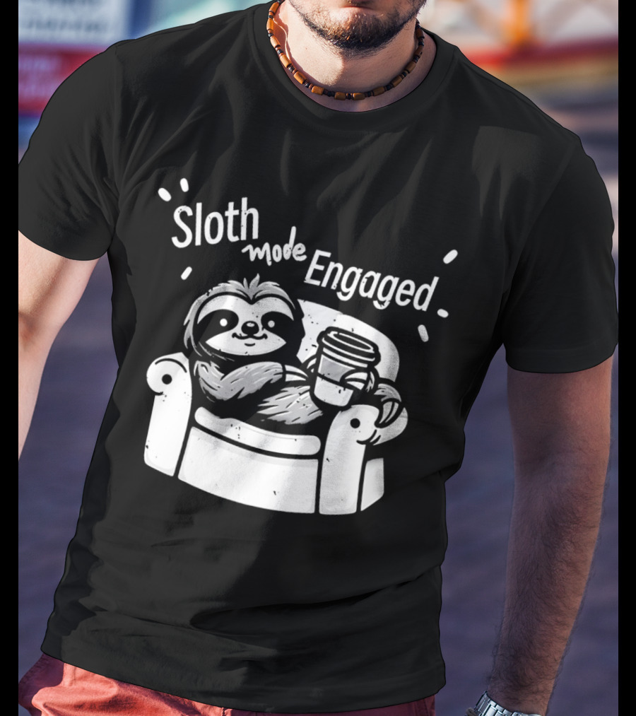 Sloth Mode Engaged Relaxing Sloth With Coffee On Couch T-Shirt