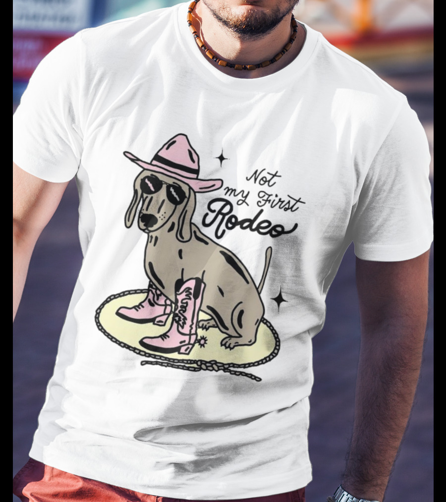 Not My First Rodeo Dog With Cowboy Hat And Boots T-Shirt
