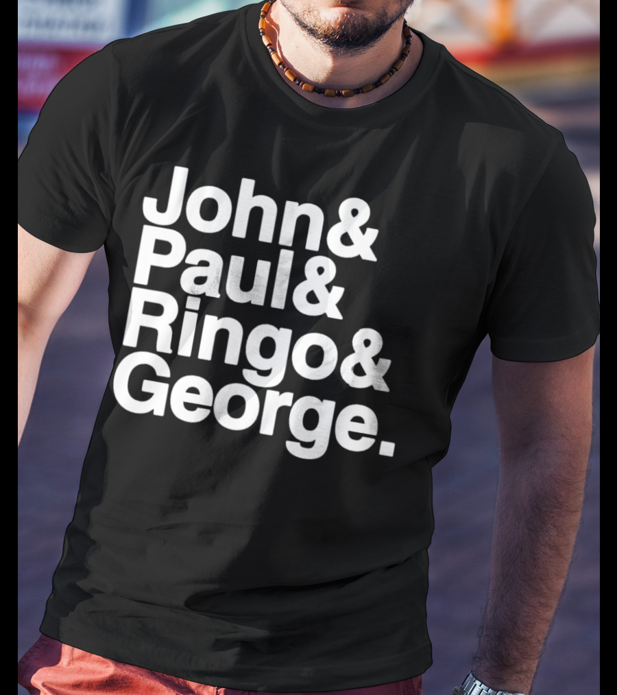 John And Paul And Ringo And George T-Shirt