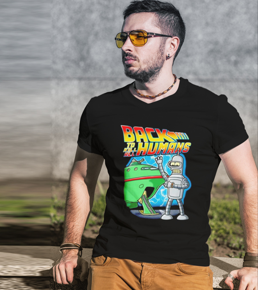 Back To Kill All Humans Futurama Bender And Spaceship Iconic Mashup T-Shirt