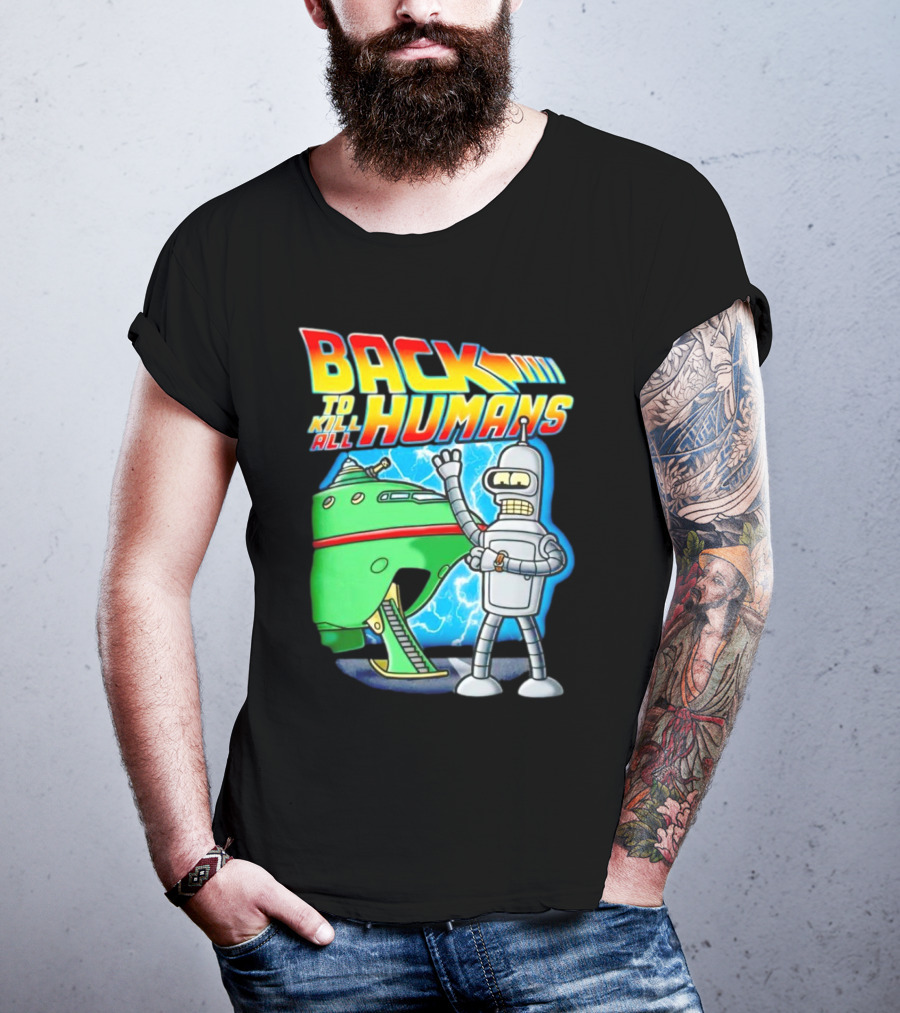 Back To Kill All Humans Futurama Bender And Spaceship Iconic Mashup T-Shirt