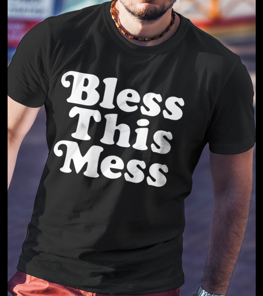 Bless This Mess 70s Font T-Shirt