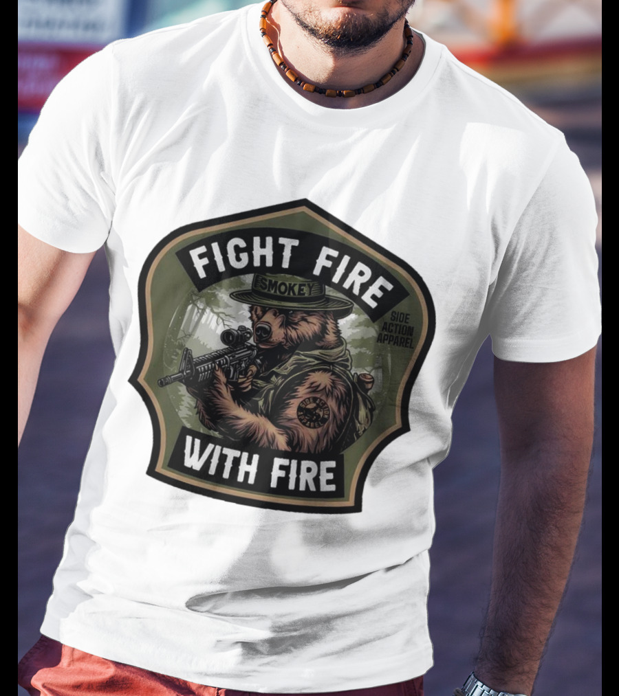 FIGHT FIRE WITH FIRE SMOKEY SIDE ACTION T-Shirt