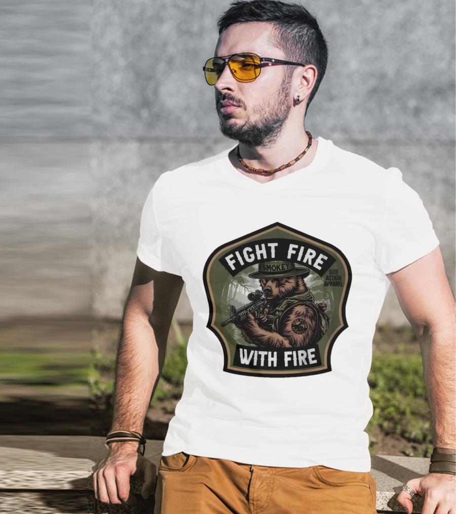 FIGHT FIRE WITH FIRE SMOKEY SIDE ACTION T-Shirt