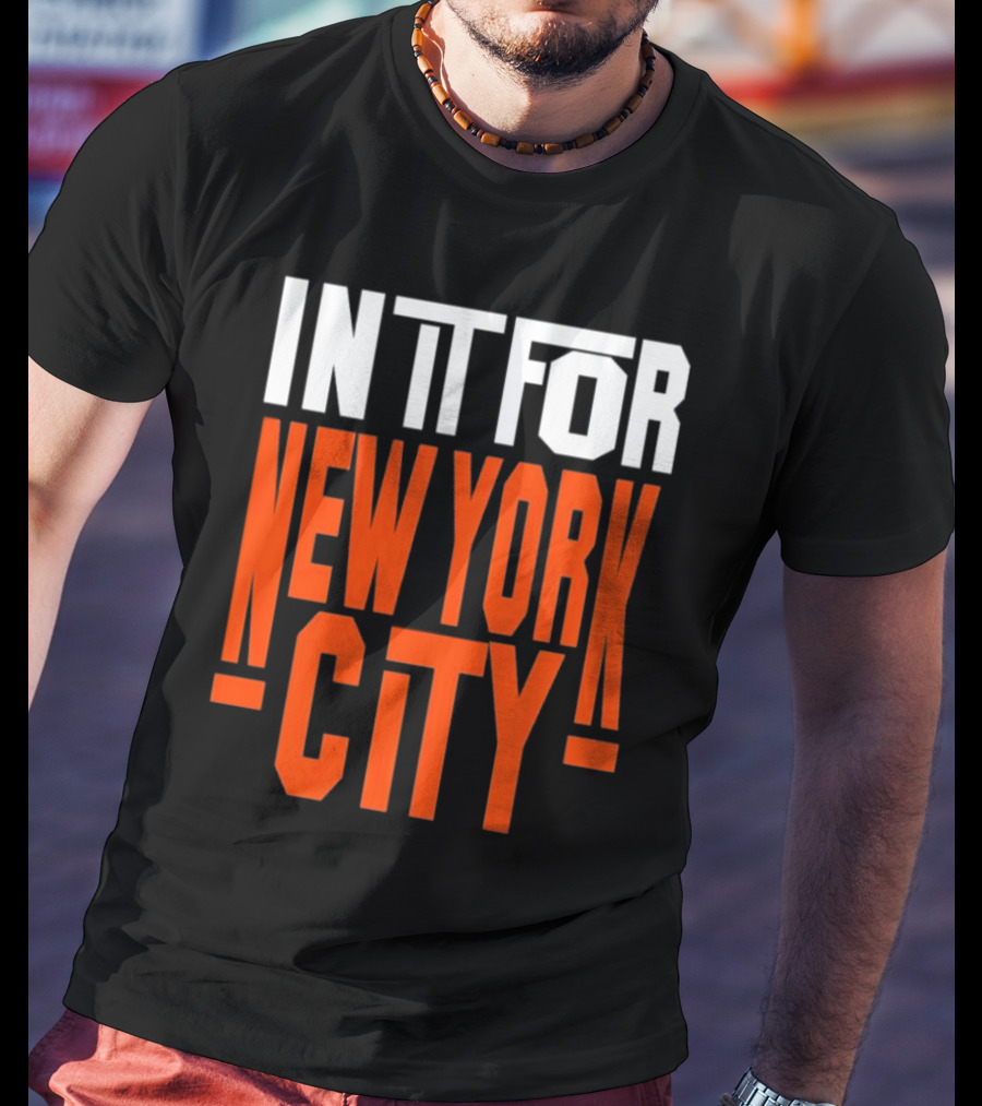IN IT FOR NEW YORK CITY BASKETBALL FANS' TEAM SPIRIT T-Shirt