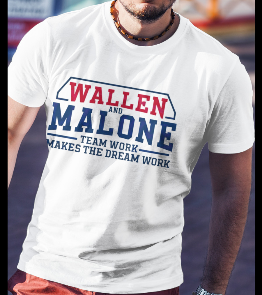 Wallen And Malone Team Work Makes The Dream Work Bold Red And Blue Typography T-Shirt