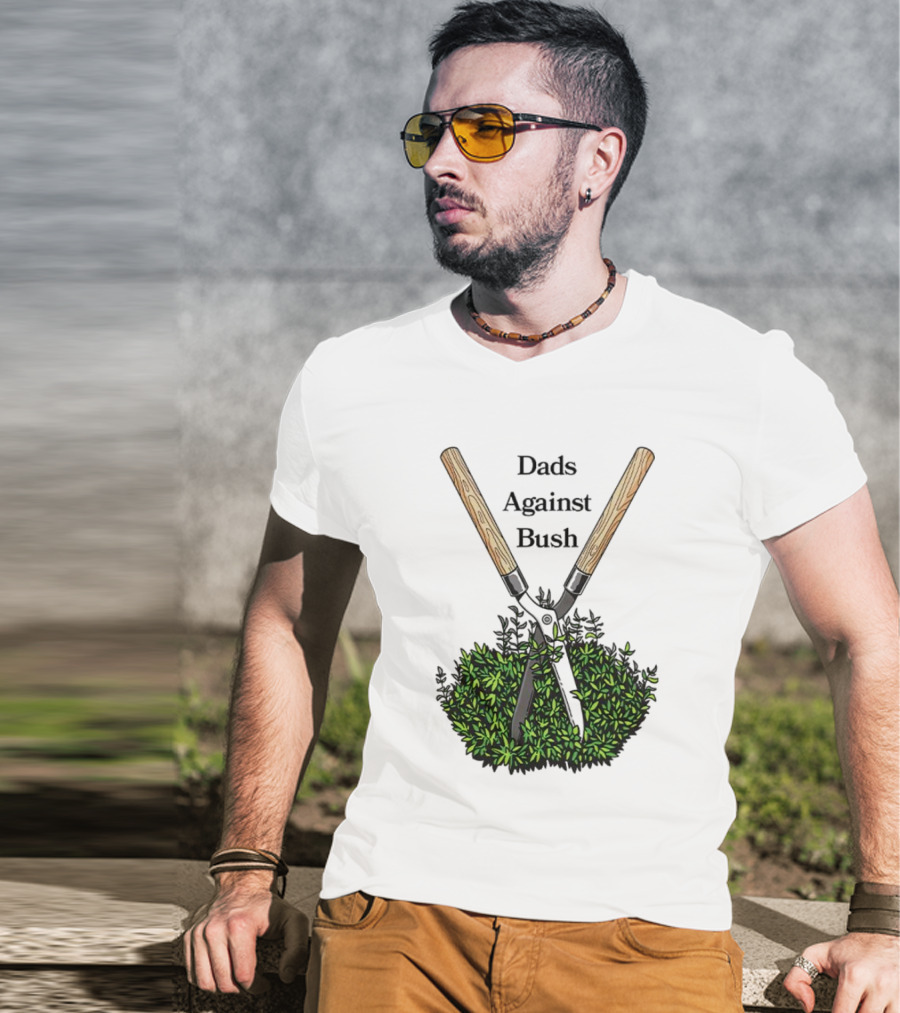 Dads Against Bush Hedge Clippers Gardening Satire T-Shirt