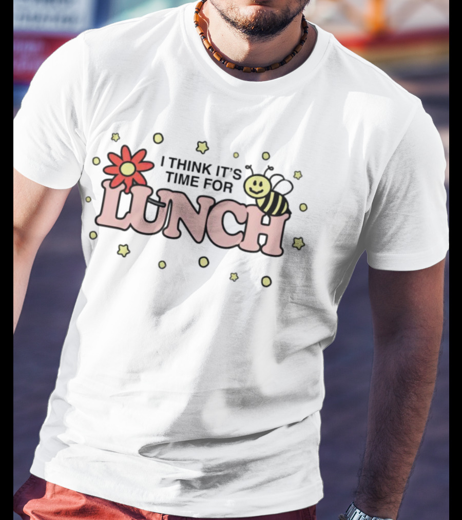 I THINK IT'S TIME FOR LUNCH Flower Bee Stars T-Shirt