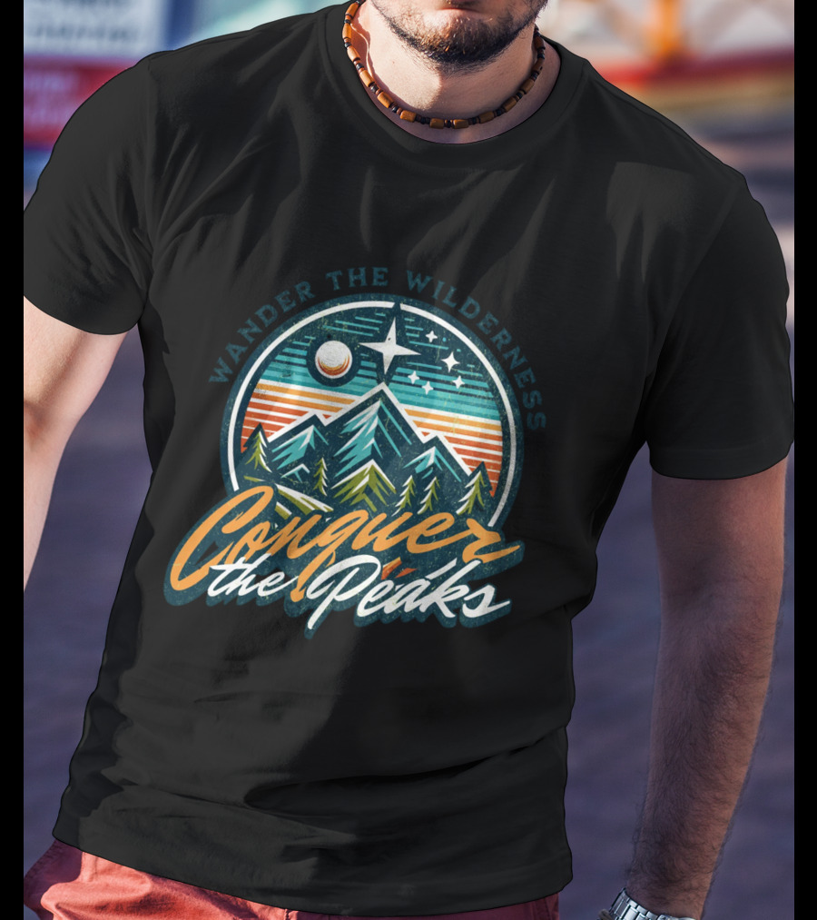 Wander The Wilderness Conquer The Peaks T-Shirt