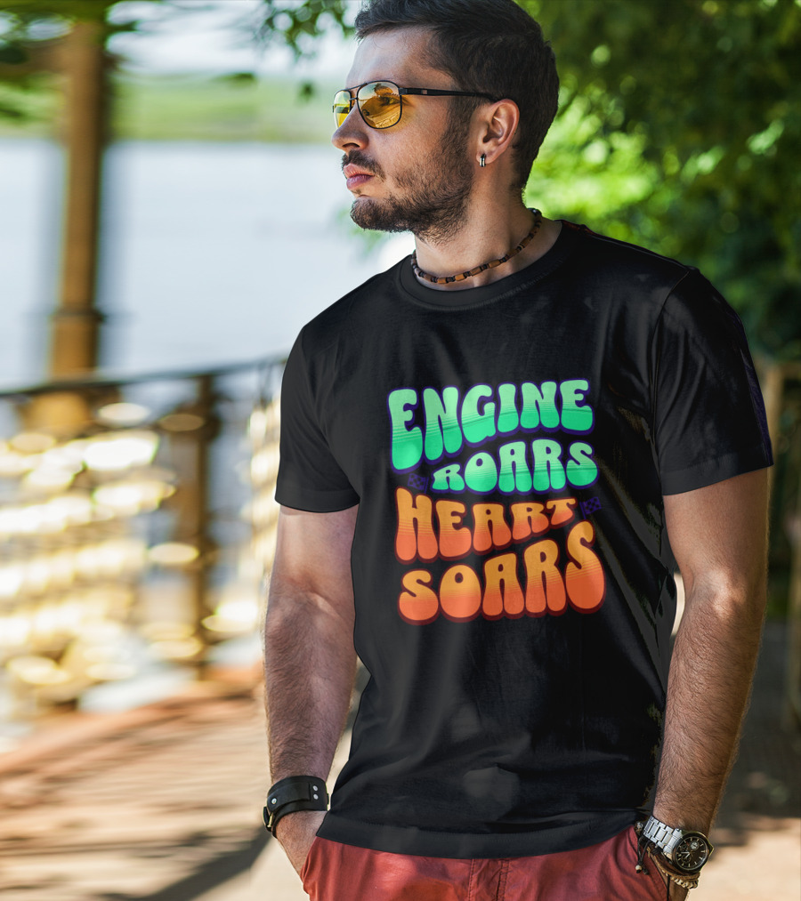 Engine Roars Heart Soars Racing Flags Vibrant Text T-Shirt