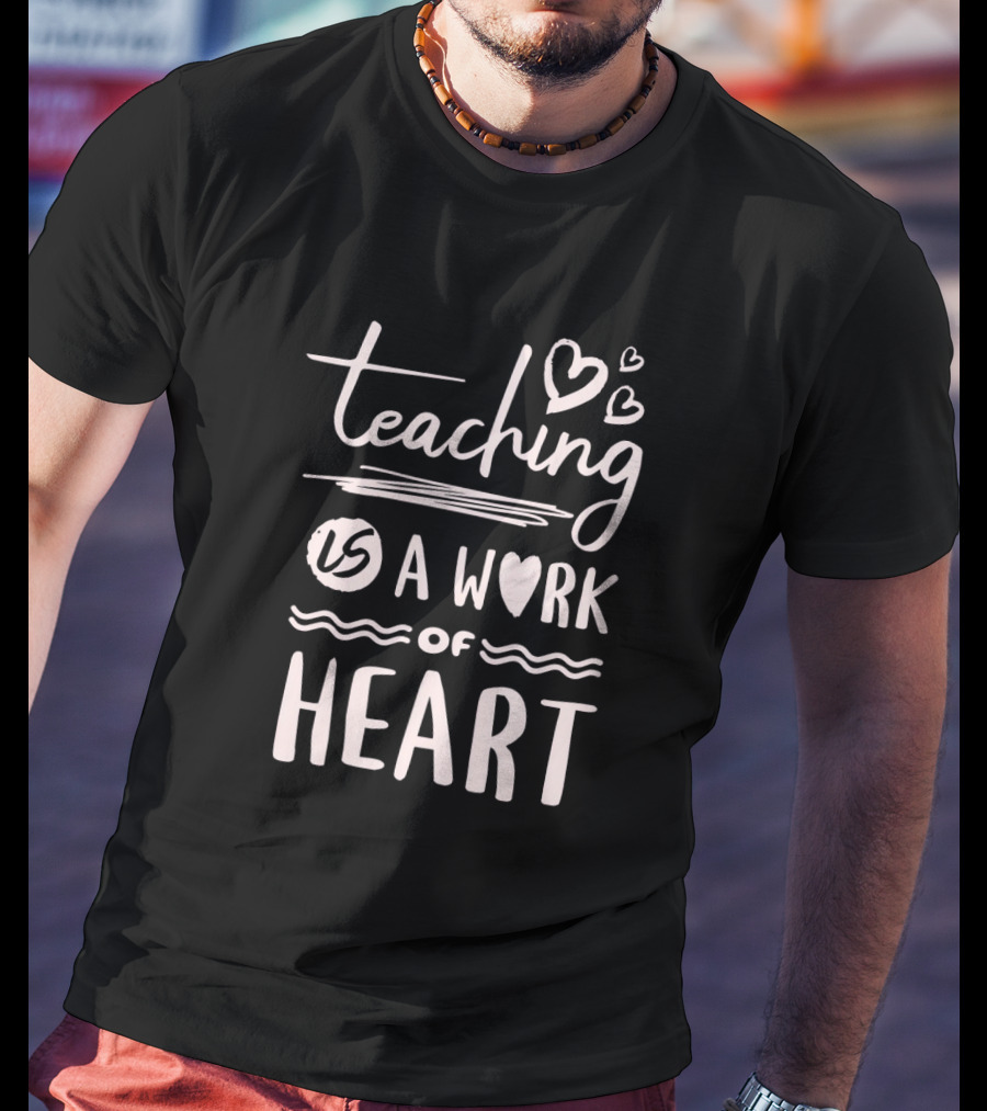 Teaching Is A Work Of Heart With Handwritten Script And Heart Icons T-Shirt