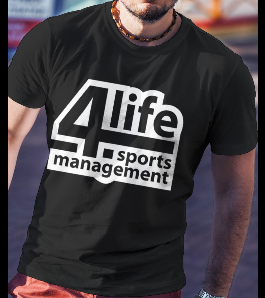 4 Life Sports Management T-Shirt