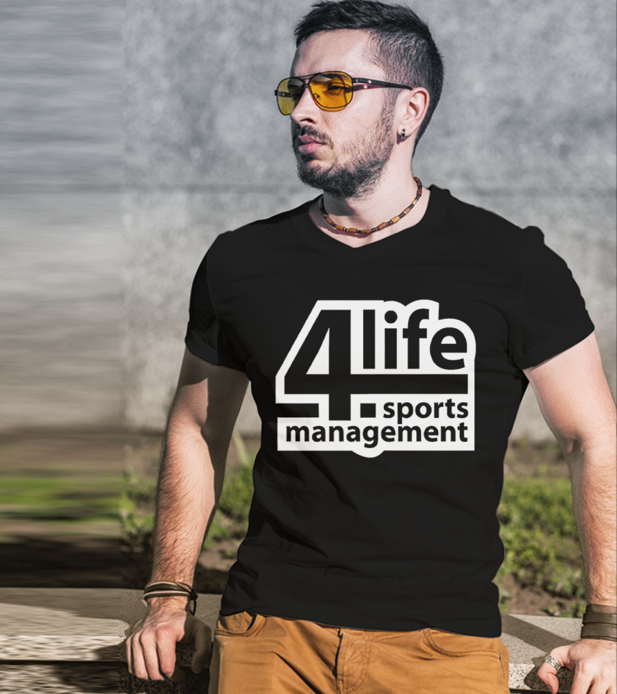 4 Life Sports Management T-Shirt