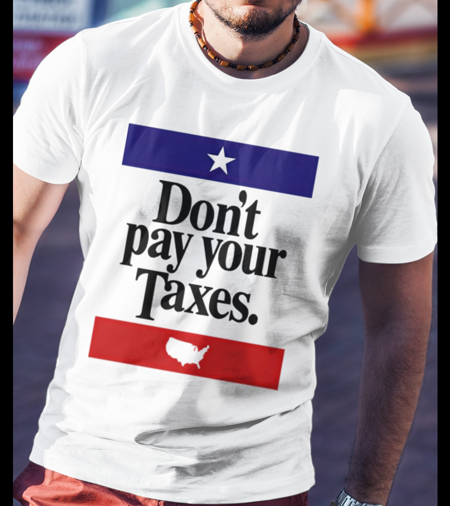 Don’t Pay Your Taxes Star And USA Outline T-Shirt