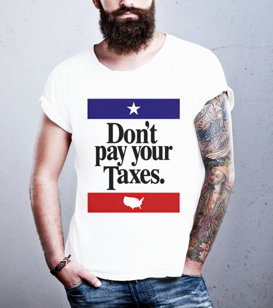 Don’t Pay Your Taxes Star And USA Outline T-Shirt