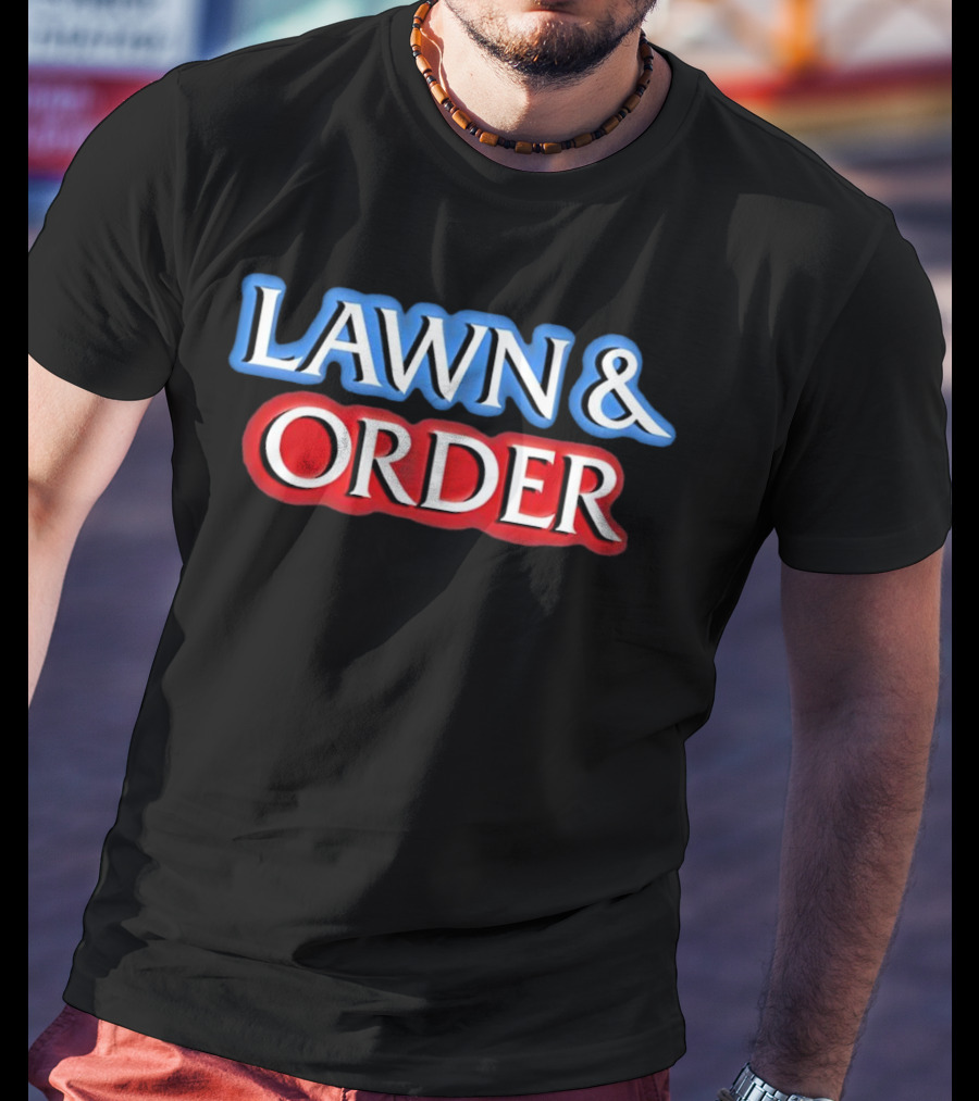 Lawn And Order Blue T-Shirt