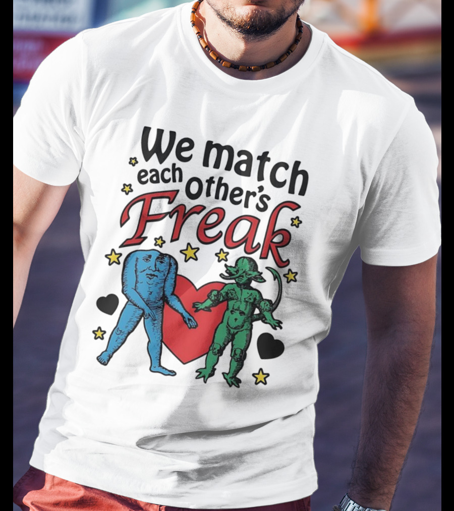 We Match Each Other’s Freak Heart Blue And Green Creatures T-Shirt