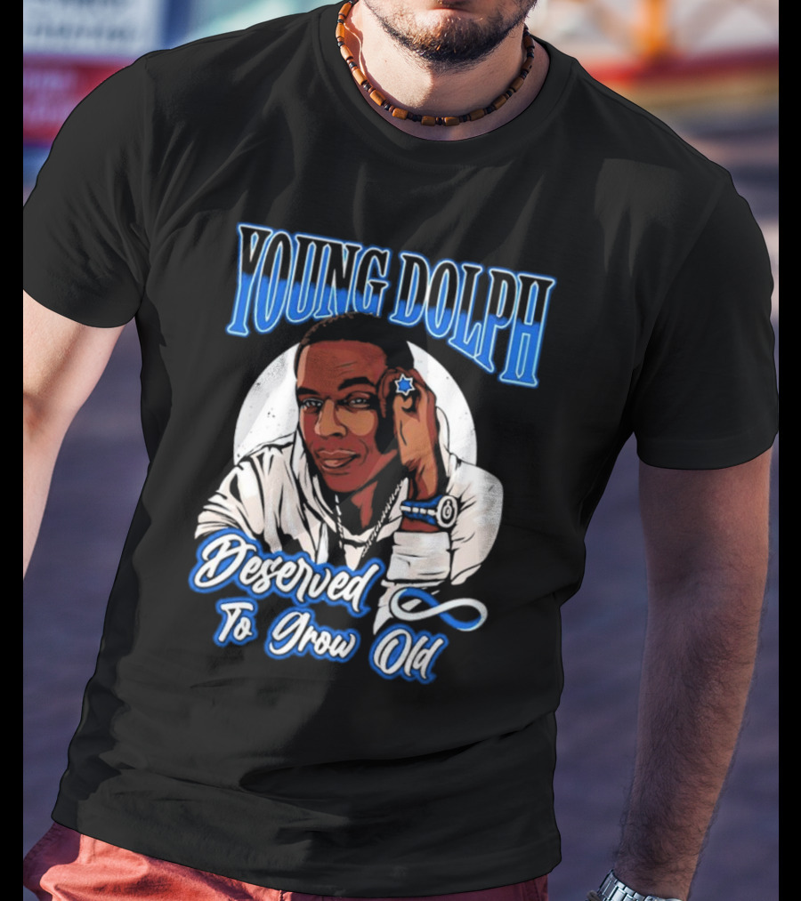 Young Dolph Deserved To Grow Old Infinity T-Shirt