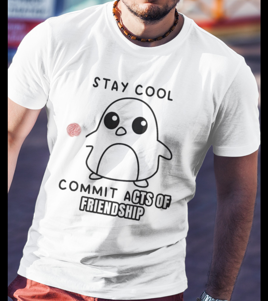 Stay Cool Commit Acts Of Friendship Cute Penguin With Red Ball T-Shirt