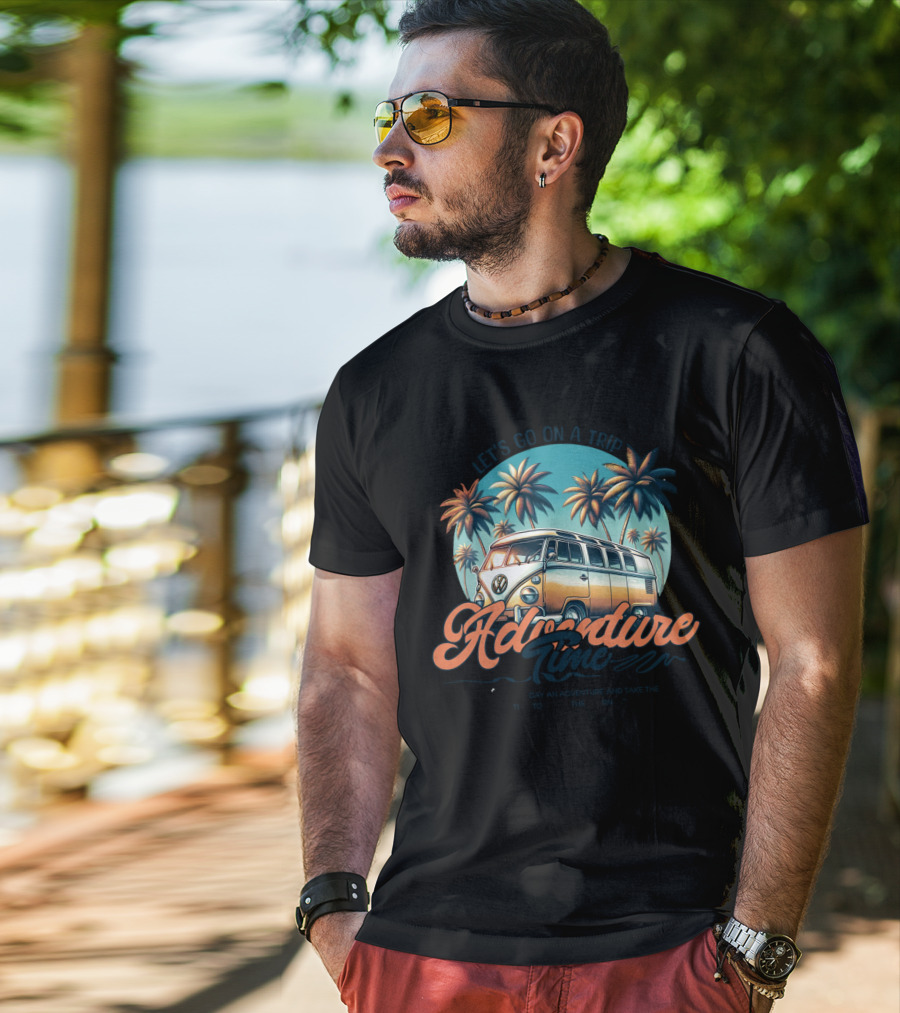 Let's Go On A Trip Adventure Time Make Each Day An Adventure And Take The Time To Enjoy The Journey T-Shirt