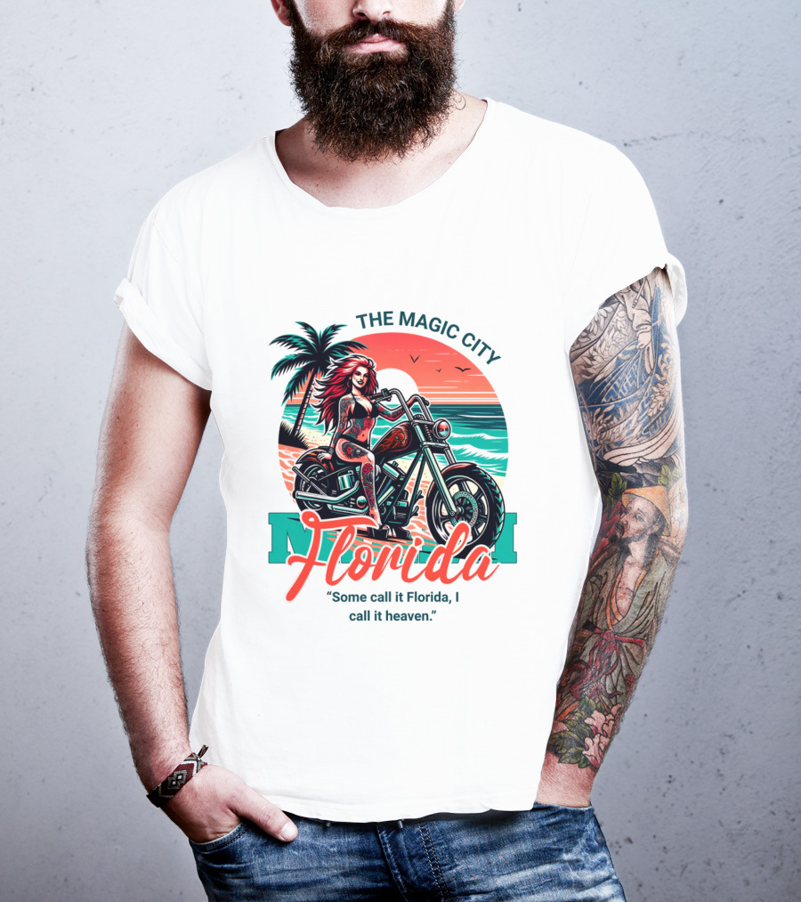 The Magic City Miami Florida Some Call It Florida, I Call It Heaven Motorcycle Beach Sunset T-Shirt