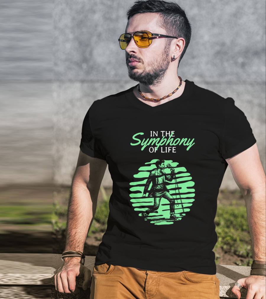 In The Symphony Of Life Musician Mic Stroll T-Shirt