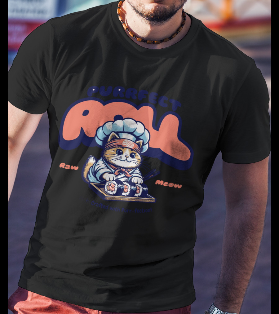 Purrfect Roll Raw Meow Sushi Crafted With Purr-fection T-Shirt