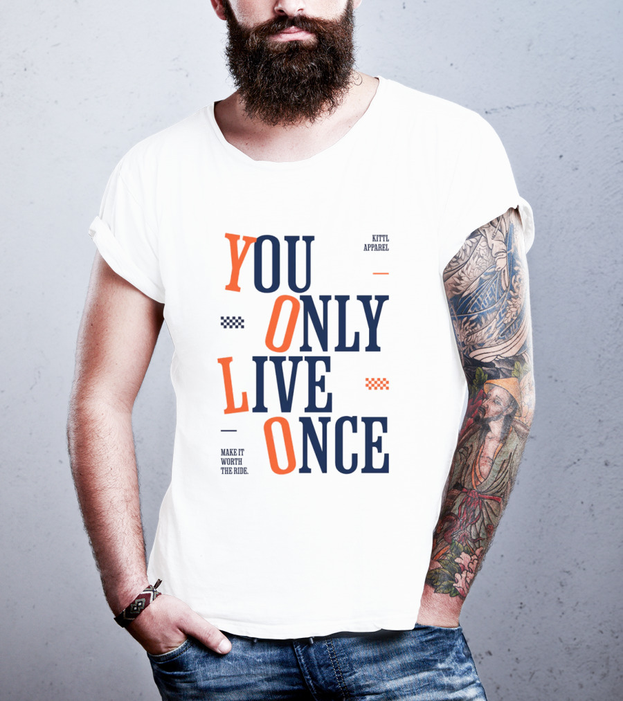 YOLO You Only Live Once Make It Worth The Ride Kittl T-Shirt