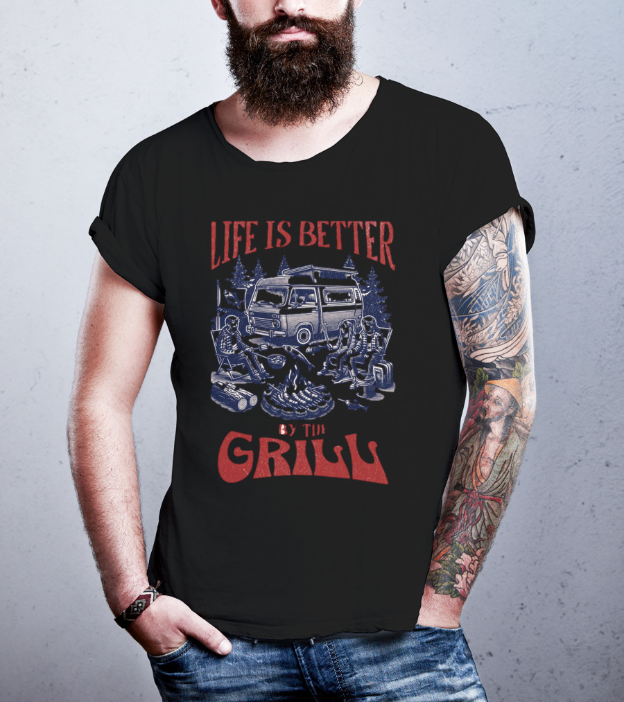 Life Is Better By The Grill Campfire Van Adventure T-Shirt