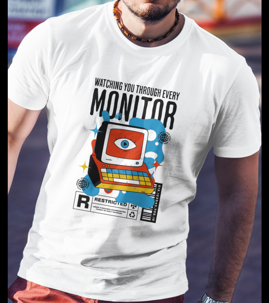 WATCHING YOU THROUGH EVERY MONITOR RESTRICTED T-Shirt