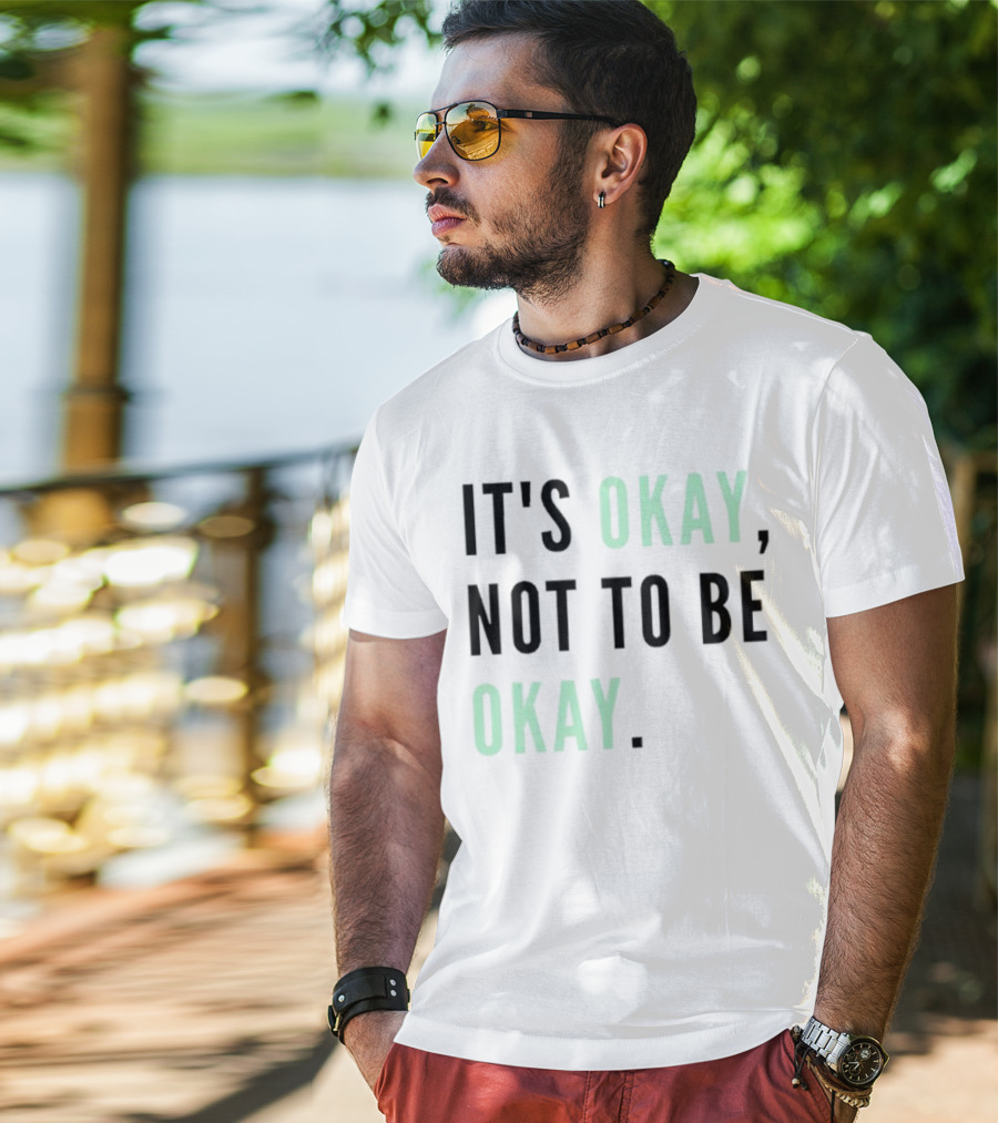 IT'S OKAY NOT TO BE OKAY Text T-Shirt