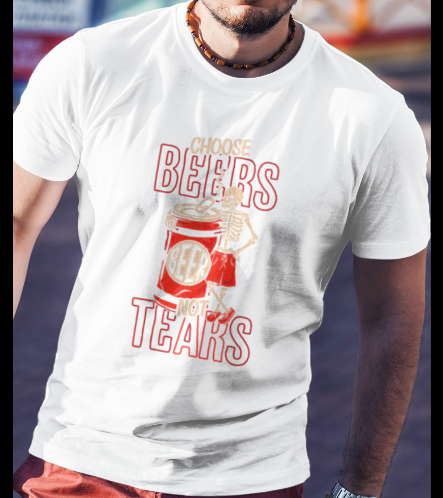 Choose Beers Not Tears Skeleton With Beer Can T-Shirt