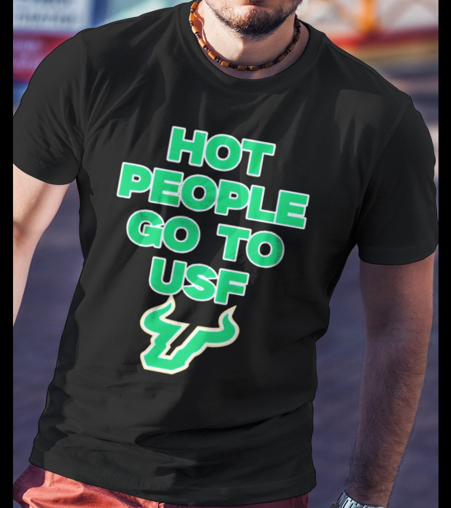 Hot People Go To USF South Florida Bulls T-Shirt