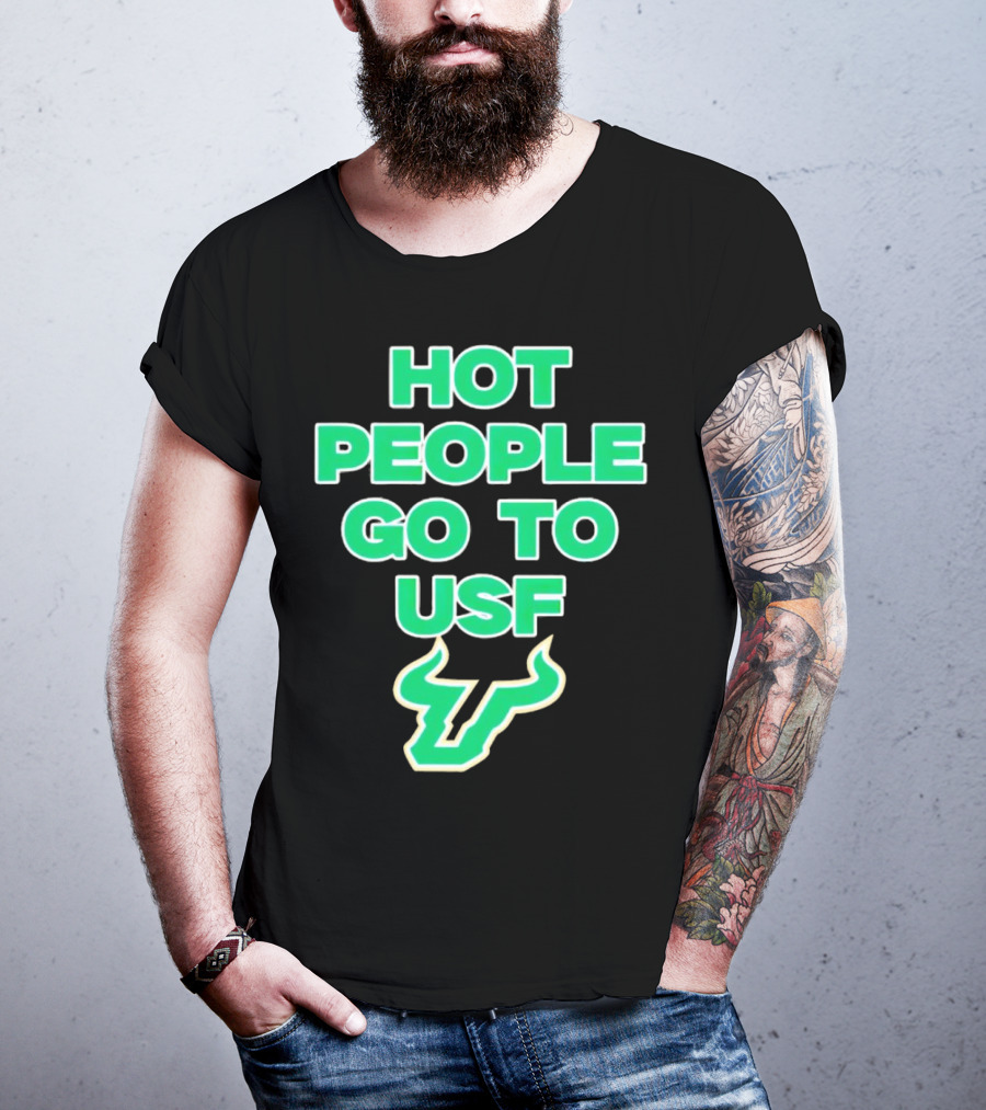 Hot People Go To USF South Florida Bulls T-Shirt