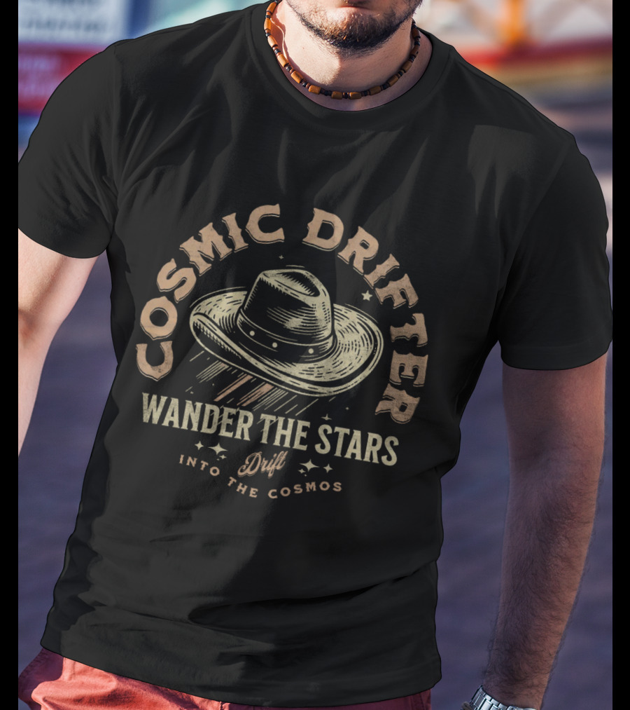 Cosmic Drifter Wander The Stars Drift Into The Cosmos T-Shirt