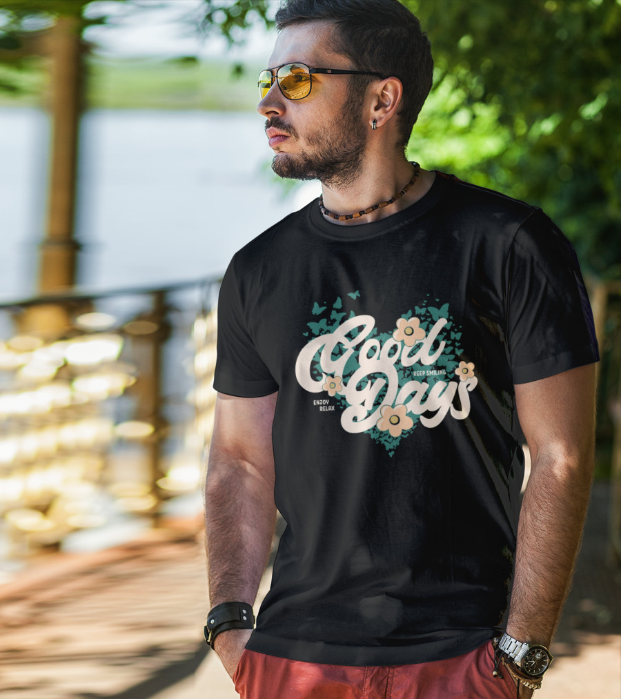Good Days Keep Smiling Enjoy Relax Butterflies Flowers T-Shirt