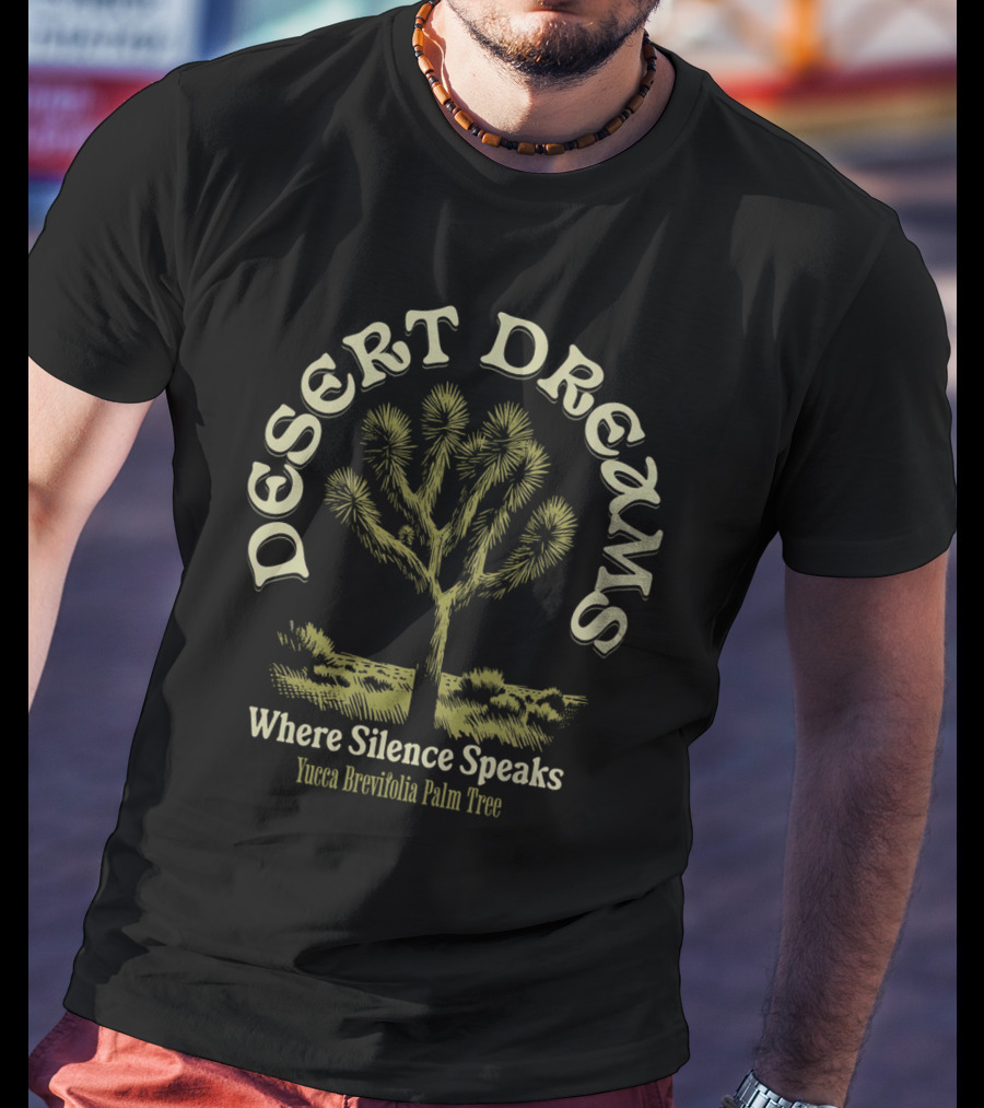 Desert Dreams Where Silence Speaks Yucca Brevifolia Palm Tree T-Shirt