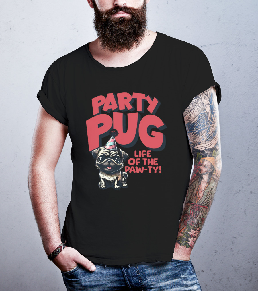 Party Pug Life Of The Paw-ty T-Shirt