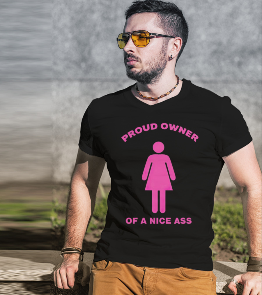 Proud Owner Of A Nice Ass Pink Symbolic Figure T-Shirt