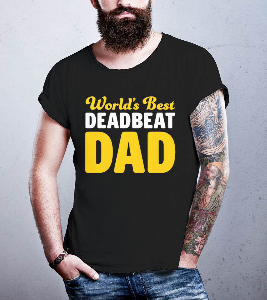 World's Best Deadbeat Dad T-Shirt
