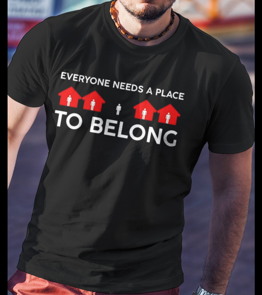 Everyone Needs A Place To Belong With Red House Icons And Figures T-Shirt