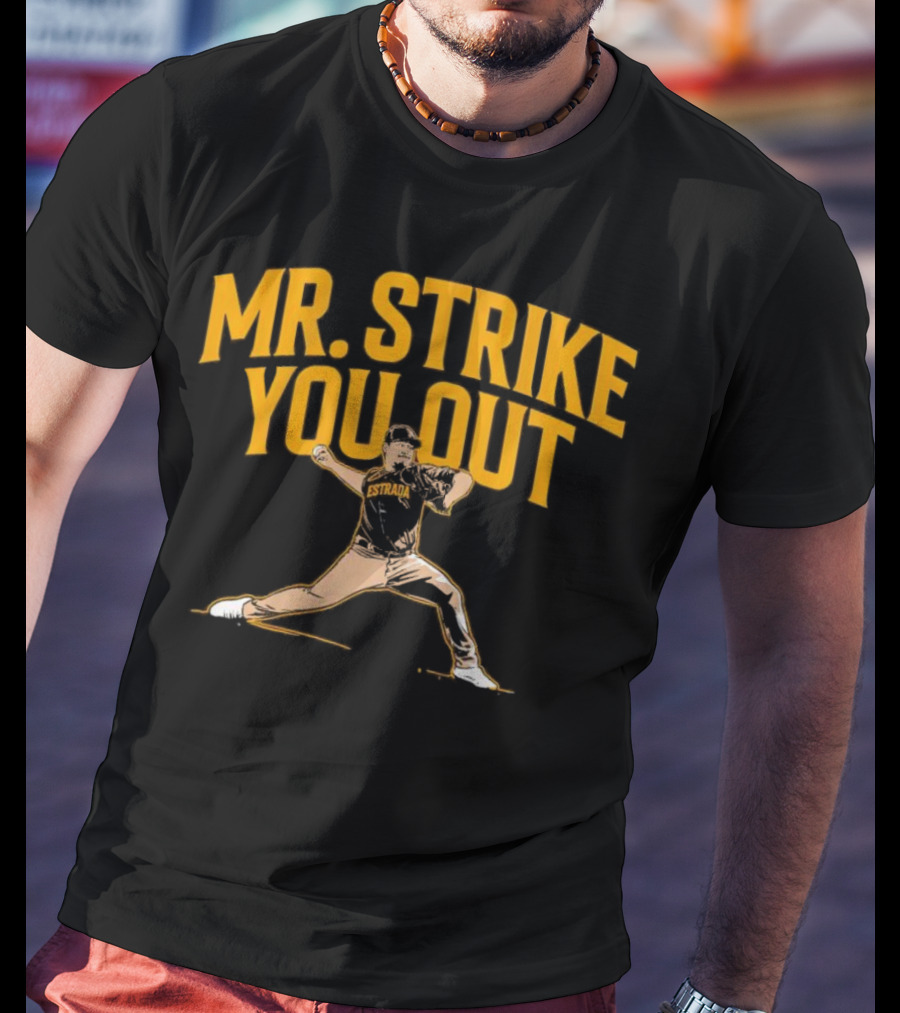 Mr. Strike You Out Estrada Baseball Pitcher T-Shirt