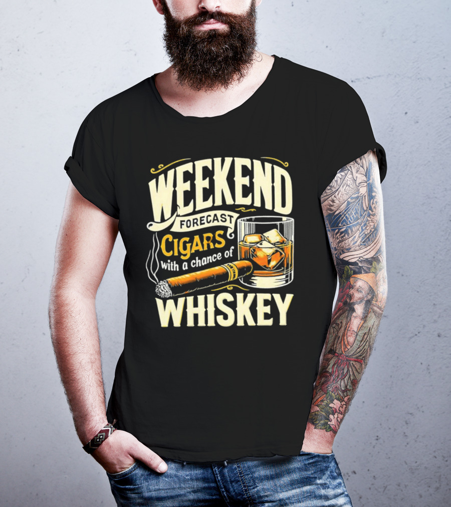 Weekend Forecast Cigars With A Chance Of Whiskey T-Shirt