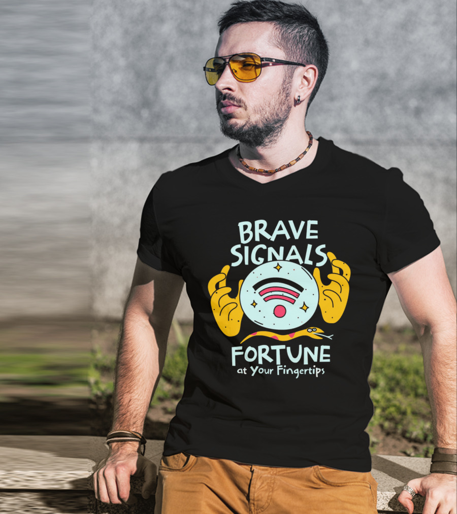 BRAVE SIGNALS FORTUNE AT YOUR FINGERTIPS T-Shirt