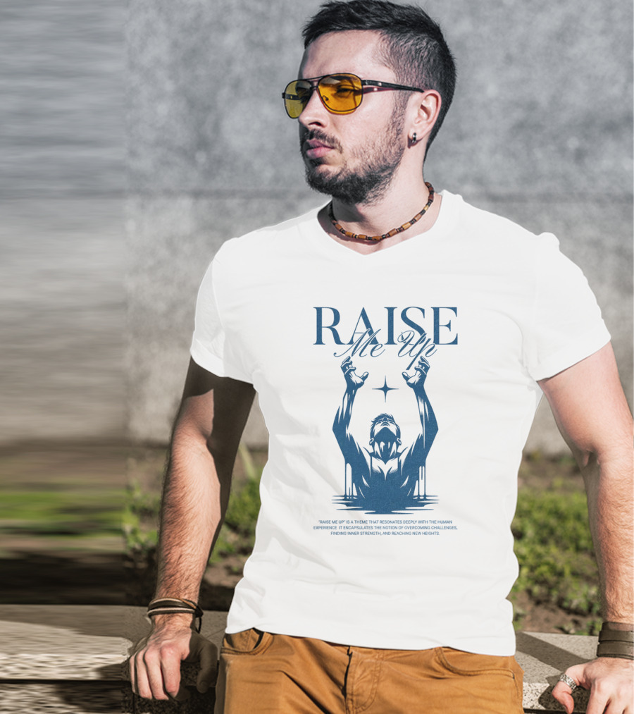 RAISE Me Up Resonate Deeply Human Experience Challenge Strength New Heights T-Shirt